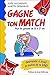 Gagne ton match ! : Pour les garçons de 13 à 17 ans by 