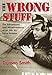 The Wrong Stuff : The Adventures and Misadventures of an 8th Air Force Aviator by Truman Smith