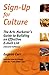 Sign-Up for Culture: The Arts Marketer's Guide to Building an Effective E-mail List (Second Edition) by 