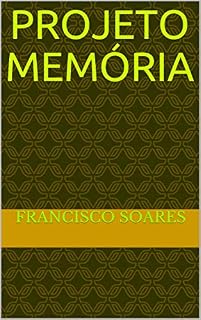 Livro PROJETO MEMÓRIA:     Francisco Soares
