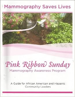 Pink Ribbon Sunday Mammography Awareness Program A Guide For