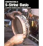 Constructing a 5-String Banjo: A Complete Technical Guide by 