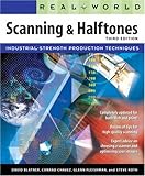 Real World Scanning and Halftones (3rd Edition) by 