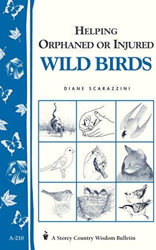 Helping Orphaned or Injured Wild Birds: Storey's Country Wisdom Bulletin A-210 (Storey Country Wisdom Bulletin)
