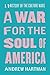 A War for the Soul of America: A History of the Culture Wars