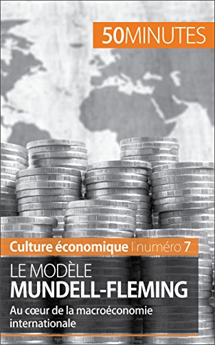 Le modèle Mundell-Fleming: Au cœur de la macroéconomie internationale (Culture économique t. 7) (French Edition) by Jean Blaise Mimbang