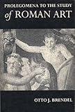 Prolegomena to the Study of Roman Art, Brendel, Otto J., 0300023723