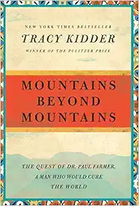 Mountains Beyond Mountains / Tracy Kidder