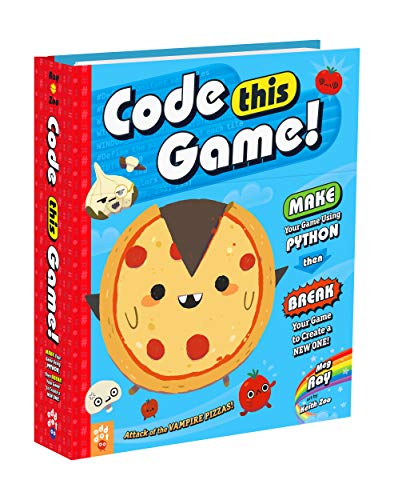 Code This Game!: Make Your Game Using Python, Then Break Your Game to ...