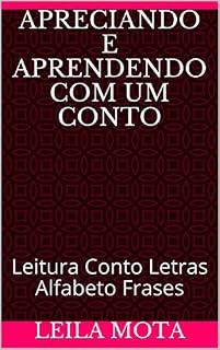 Livro APRECIANDO E APRENDENDO COM UM CONTO: Leitura Conto Letras Alfabeto Frases