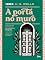 Livro A Porta no Muro