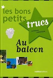 Les  bons petits trucs au balcon