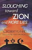 Slouching toward Zion and More Lies by Robert Flynn, Kyle Childress