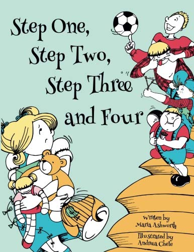 Step One, Step Two, Step Three and Four: A picture book story about blending children from two families to one