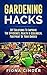 Gardening Hacks: DIY Solutions to Improve the Efficiency, Healthy & Ecological Footprint of Your Garden by Fiona Cinder