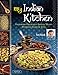 My Indian Kitchen: Preparing Delicious Indian Meals without Fear or Fuss by Hari Nayak, Jack Turkel