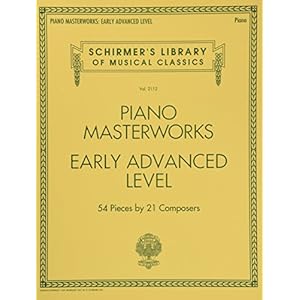Piano Masterworks – Early Advanced Level: Schirmer’s Library of Musical Classics Volume 2112: 54 Pieces by 21 Composers