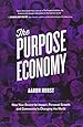 The Purpose Economy: How Your Desire for Impact, Personal Growth and Community Is Changing the World