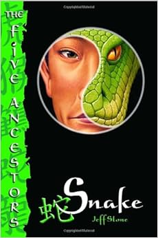 Snake (The Five Ancestors, Book 3), by Jeff Stone Snake (The Five Ancestors, Book 3), by Jeff Stone