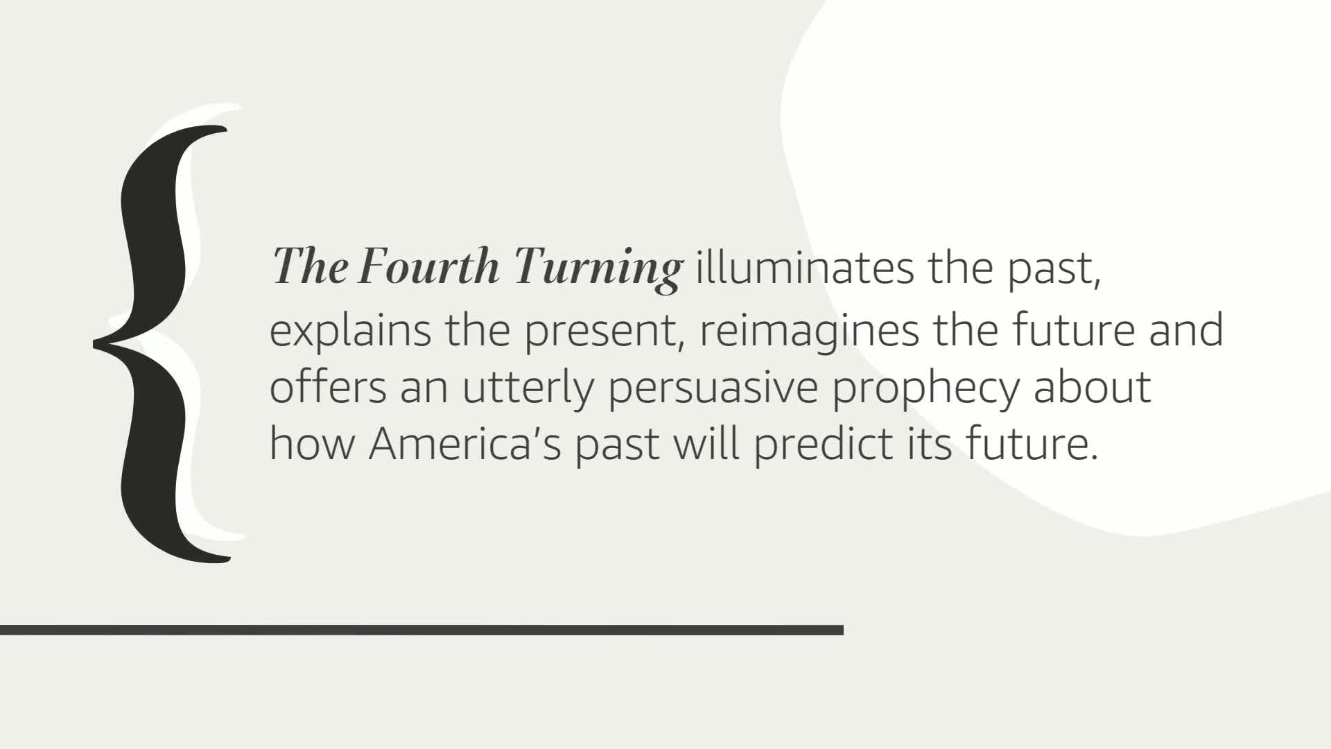 The Fourth Turning: An American Prophecy - What the Cycles of History Tell Us About America's Next Rendezvous with Destiny