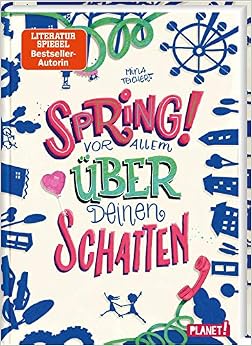 Spring! Vor allem über deinen Schatten, by Mina Teichert Spring! Vor allem über deinen Schatten, by Mina Teichert