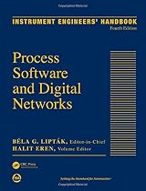 Instrument Engineers' Handbook, Volume 3: Process Software and Digital Networks, Fourth Edition (Volume 1)