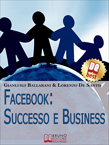 Download Facebook: Successo e Business. Come Avere Successo Personale e Professionale sul n.1 dei Social Network. (Ebook Italiano - Anteprima Gratis): Come Avere ... sul n.1 dei Social Network (Italian Edition)