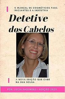 Livro Detetive dos Cabelos: O manual de cosméticos para iniciantes e a indústria