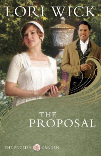 The Proposal (The English Garden Book 1) by Lori Wick