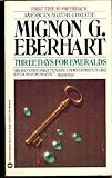 Front cover for the book Three Days for Emeralds by Mignon Good Eberhart