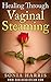 Healing Through Vaginal Steaming
