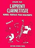 L'Apprenti clarinettiste Vol.2 Manuel pratique pour débutant by