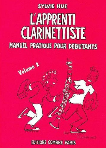 L'Apprenti clarinettiste Vol.2 Manuel pratique pour débutant by HUE Sylvie