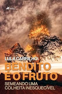 Bendito é o Fruto: Semeando uma Colheita Inesquecível