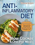 Anti Inflammatory Diet Slow Cooker & One-Pot Meals: Prep-and-Go Recipes for Healthy Eating & Weight