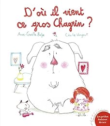 D'où il vient ce gros chagrin ?