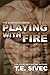 The Playing With Fire Complete Series: Books 1 - 4