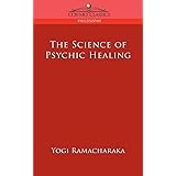 The Science of Psychic Healing