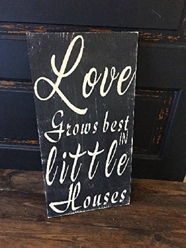 Love grows best in little houses