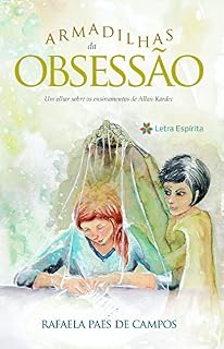 Livro Armadilhas da obsessão: Um olhar sobre os ensinamentos de Allan Kardec