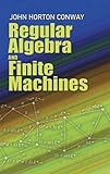 Regular Algebra and Finite Machines (Dover Books on Mathematics) cover