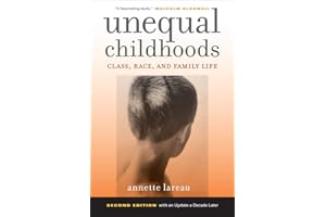 Unequal Childhoods: Class, Race, and Family Life