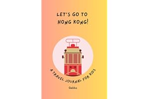 Let's Go to Hong Kong! A Travel Journal for Kids