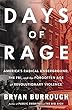 Days of Rage: America's Radical Underground, the FBI, and the Forgotten Age of Revolutionary Violence