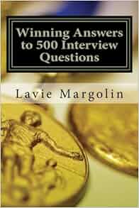 Winning Answers To 500 Interview Questions Mr Lavie E