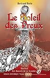 Le Soleil des Preux (Les Amants de la Lumière t. 3) (French Edition) by Bertrand BORIE