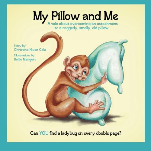 My Pillow And Me Christina N Cole Al Morrow Hollie Mengert
