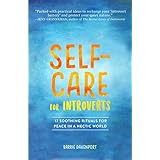 Self-Care For Introverts: 17  Soothing Rituals For Peace In A Hectic World