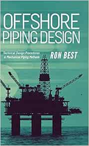 OFFSHORE PIPING DESIGN: Best, Ron: 9781634495004: Amazon.com: Books