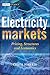 Electricity Markets: Pricing, Structures and Economics